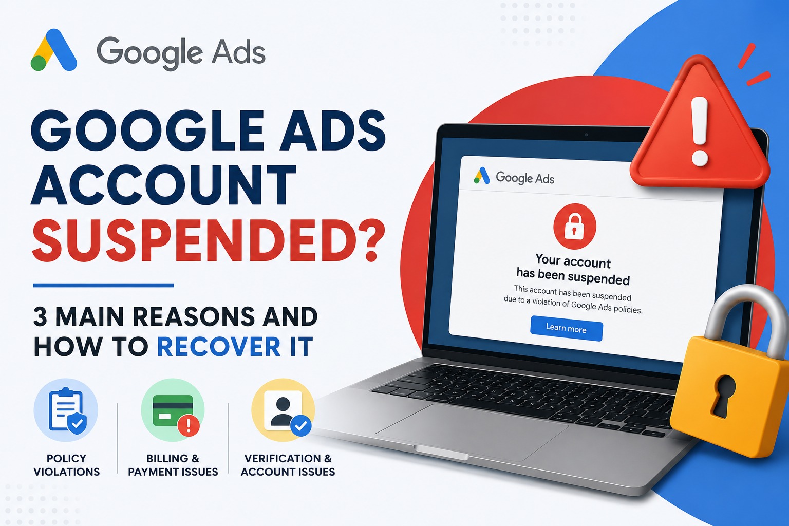 Google Ads Account Suspended? 3 Main Reasons and How to Recover It
